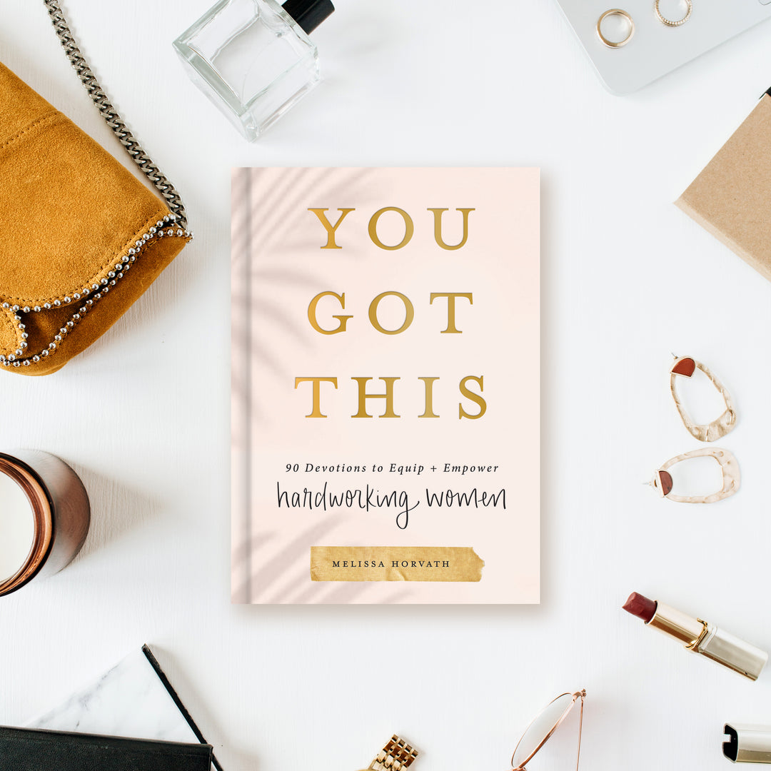 You Got This: 90 Devotions to Empower Hardworking Women